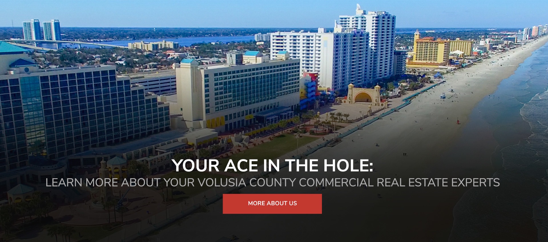 Your ace in the hole for Volusia County commercial real estate.